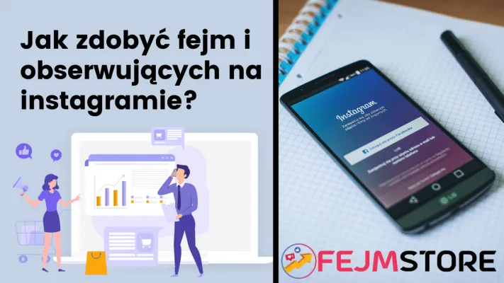 Jak zdobyć fejm i obserwujących na instagramie