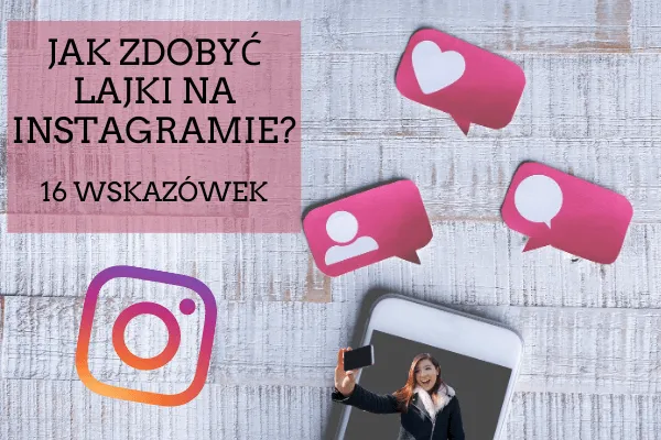 Jak zdobyć lajki na instagramie