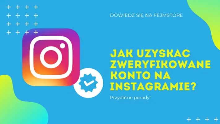 Jak uzyskać zweryfikowane konto na Instagramie