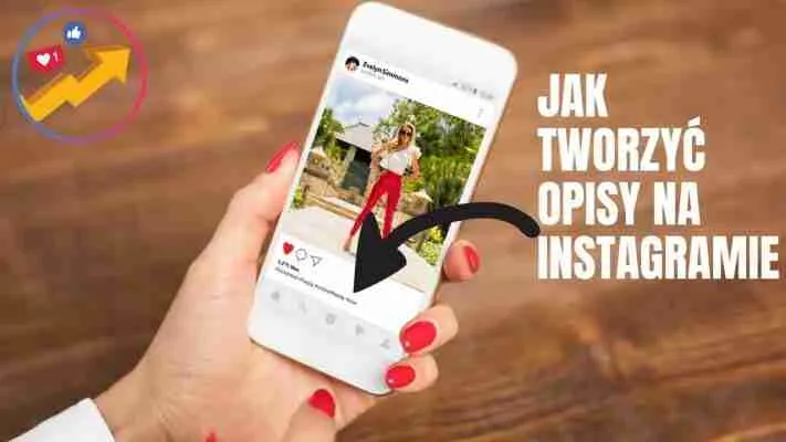 Jak tworzyć opisy na instagramie