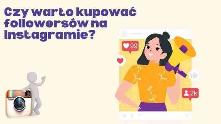 Czy warto kupować followersów na Instagramie