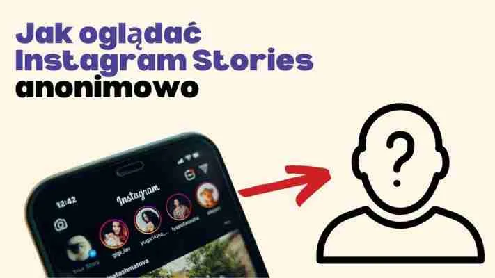 Jak oglądać Instagram Stories anonimowo