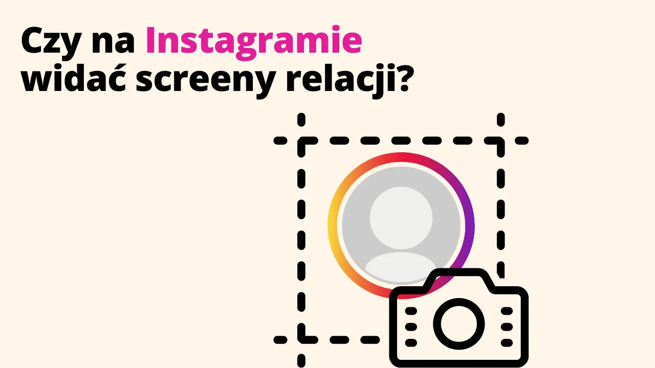 Czy na Instagramie widać screeny relacji