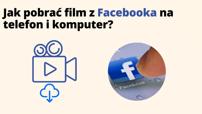 Jak pobrać film z Facebooka na telefon i komputer