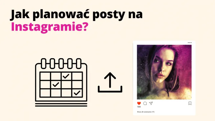 Jak planować posty na Instagramie