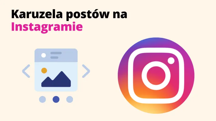 Karuzela postów na Instagramie – sposoby na jej wykorzystanie